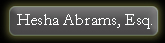 Hesha Abrams, Esq